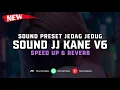Download Lagu DJ Sound JJ Kane V6 ( Speed Up \u0026 Reverb ) 🎧