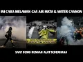 Download Lagu MELAWAN GAS AIR MATA \u0026 WATER CANNON!!!