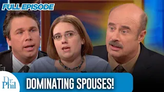 Dominating Spouses! | FULL EPISODE | Dr. Phil