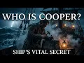 Who is Cooper Why are they so important on the ship
