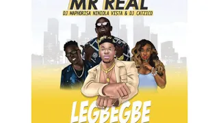 mr real legbegbe remix ft dj maphorisa niniola vista u0026 dj catzico