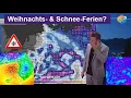 Weihnachts- \u0026 Schnee-Ferien. Erst kalt, dann Winter mit Frost \u0026 Schnee? Wetterbericht 22.-28.12.2025