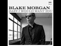 Baby I Would Want You - Blake Morgan