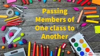 42 Passing Object of One class to Another class by Bharathi Patnala