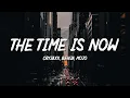 Download Lagu CryJaxx - The Time Is Now (Lyrics) feat. Benja \u0026 Mojo