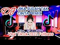 Download Lagu DJ JIKA HATI SUDAH TAK CINTA REMIX VIRAL TIKTOK