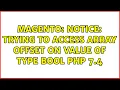 Magento Notice Trying to access array offset on value of type bool PHP 7 4