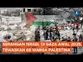 Download Lagu Israel Serang Gaza di Awal Tahun 2025, 68 Warga Palestina Tewas
