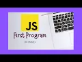 First Program in JavaScript in Hindi JavaScript Tutorial Series