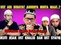 Lagu Ahirnya Ust Adi Hidayat Minta Maaf...? Ikuti Jejak Ust Khalid Dan Ust Syafiq Riza Basalamah...?
