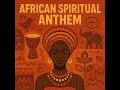 Africa's Spirit Anthem