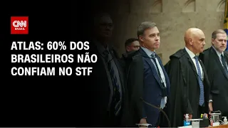 Pesquisa Atlas: 60% dos brasileiros não confiam no STF | HORA H