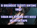 Download Lagu DJ SUDAH AKU TEMUKAN ARTI NAFAS INI UNTUK SIAPA DJ BREAKBEAT PALING TINGGI