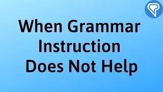 When Grammar Instruction Does Not Help