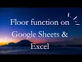 Floor function for Google sheets Excel