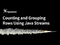 Counting and Grouping Rows Using Java Streams