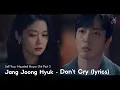 Jang Joong Hyuk (장중혁) – Don’t Cry [Sell Your Haunted House OST Part 3] - (HAN/ROM/ENG)