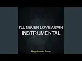 Download Lagu I'll Never Love Again (From \