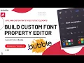 Build a Front-End Custom Font Property Editor in Bubble io Using Google Fonts in Bubble io