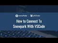 How to Connect To Snowpark With VSCode
