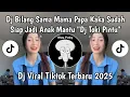 DJ BILANG SAMA MAMA PAPA KAKA SUDAH SIAP JADI ANAK MANTU | DJ TOKI PINTU VIRAL TIKTOK TERBARU 2025