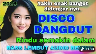 dj dangdut remix terbaru rindu semakin dalam bass lembut audio jernih disco virall 2025