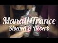 Manali Trance❤️ [Slowed & Reverb] - Neha Kakkar, Lil Golu - The Shaukeens | Lofi Vibes