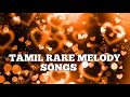 Lagu TAMIL RARE MELODIES SONGS