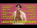 Download Lagu Kumpulan Lagu Hits Rizky Febian - Alamak | Kalau Ada 9 Nyawa | Malam Rawan | Cuek 2025