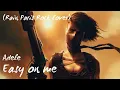 Download Lagu Adele - Easy On Me (Rain Paris Rock Cover)