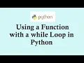 Python basic course Using functions with while loop in Python