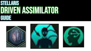 Stellaris 3 10 Driven Assimilator Guide