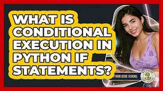 What Is Conditional Execution In Python If Statements - Python Code School