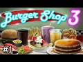 Burger Shop 3 Part 1 - The First Levels