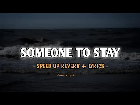 Download MP3 Someone to stay (SPEED UP REVERB + LYRICS)