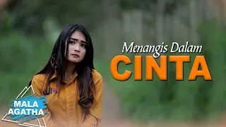 Lirik Lagu Mala Agatha - Menangis Dalam Cinta