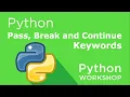 Python Workshop - Pass Break Continue Keywords