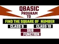 3 QBASIC program to find square of a number With output Sub and Function