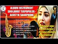 Lagu Album Playlist Saxophone Instrument Untuk Terapi Tidur Vol 1 | Lagu lagu Sholawat