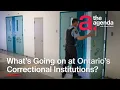 What s Going on at Ontario s Correctional Institutions The Agenda