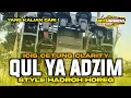 Download Lagu QUL YAA ADZIM ANTAL ADZIM | | CEK SOUND HADROH FULL BASS VIRAL TIKTOK TERBARU YANG KALIAN CARI !!!