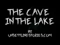 "The Cave in the Lake" | CreepyPasta Storytime