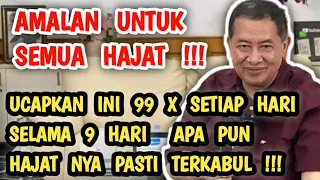 amalan ini untuk semua hajat ucapkan 99 x selama 9 hari apa pun hajatnya pasti terkabul rday