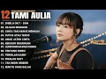 Tami Aulia Full Album DAN Lagu Galau Viral Tiktok 2025