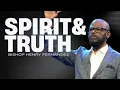 WORSHIP UNFILTERED SPIRIT AND TRUTH - BISHOP HENRY FERNANDEZ FULL SERMON
