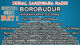 Download Serial Sandiwara Radio BOROBUDUR || Episode 1 Seri 8 || Part 1 MP3