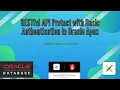 Restfull API Protected with Basic Authentication In Oracle Apex