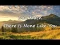 Lagu Don Moen - There is None Like You [with lyrics]