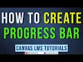 How to Create a Progress Bar in Canvas Canvas LMS Tutorials