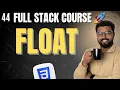44 CSS Float Made Simple with Examples Full Stack Web Development Course 2025 Zero to Advance